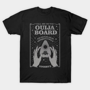Call me on the Ouija Board T-Shirt